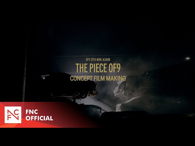 SF9 [THE PIECE OF9] CONCEPT FILM MAKING