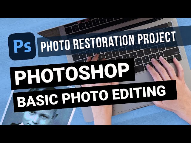 Adobe Photoshop: Photo Restoration Project (Basic Photo Editing)