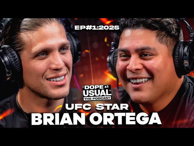 Brian Ortega on Surviving Gang Life, UFC Success, & Building a Legacy | DOPE AS USUAL