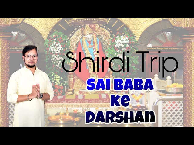 Shirdi Sai Baba Temple | @ShirdiSaiSansthaan | Vlog-11 , Part - 1