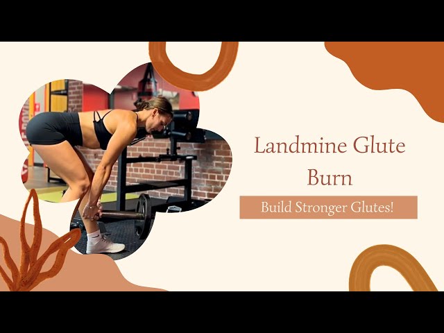 Why You Should Be Performing These 4 Landmine Exercises for Glutes.