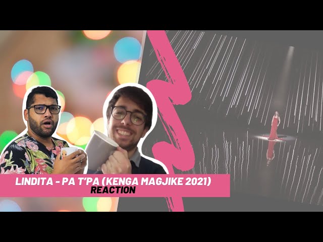 Lindita - Pa t’pa (Kenga Magjike 2021) / MV #Reaction | With subtitles ING/PT