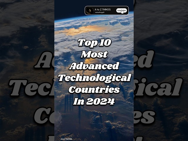 Top 10 Most Advanced Technological Countries in 2024 #shorts