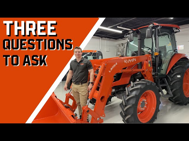 Three questions to ask when buying a tractor