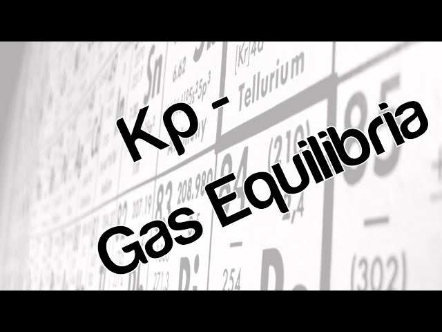 Kp - Gas Equilibria