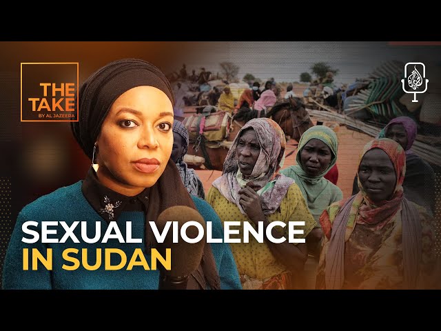 As Sudan’s civil war rages on, what price do women pay? | The Take