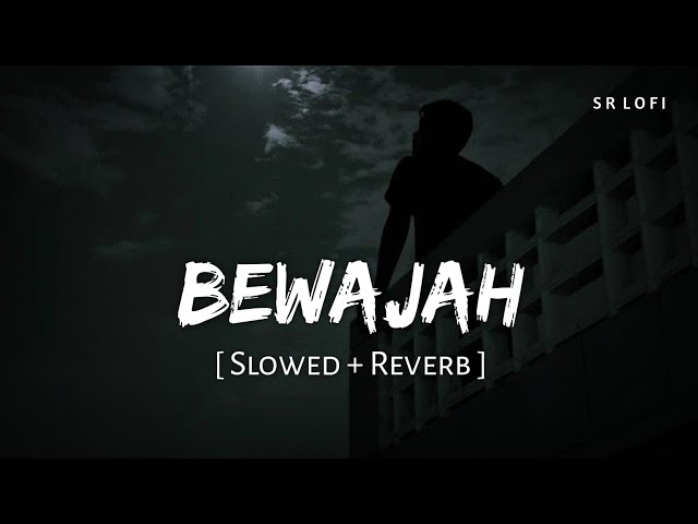 Bewajah (Slowed + Reverb) | Sanam Teri Kasam | Himesh Reshammiya | SR Lofi