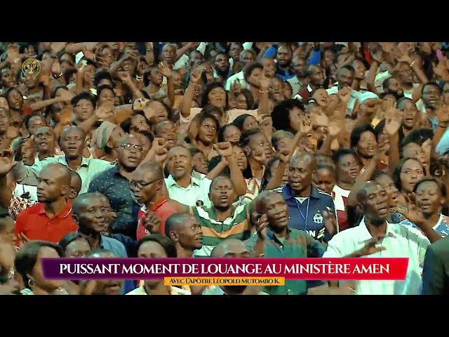 PUISSANT MOMENT DE LOUANGE AU MINISTERE AMEN AVEC L'APOTRE LEOPOLD MUTOMBO K.