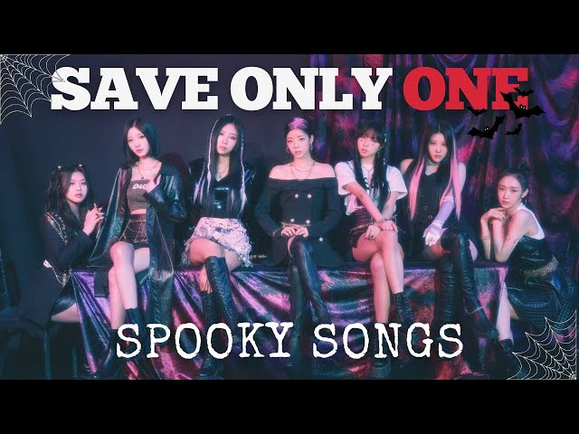 KPOP SAVE ONLY ONE - Spooky Songs