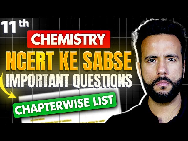 Class 11th Chemistry NCERT ke sabse Important Questions ki Chapterwise List by Ashu Sir