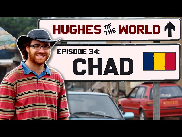 HUGHES OF THE WORLD #34 | CHAD 🇹🇩