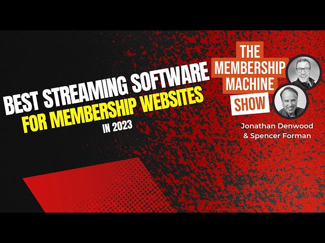 Best Streaming Software For A Membership Websites In 2023