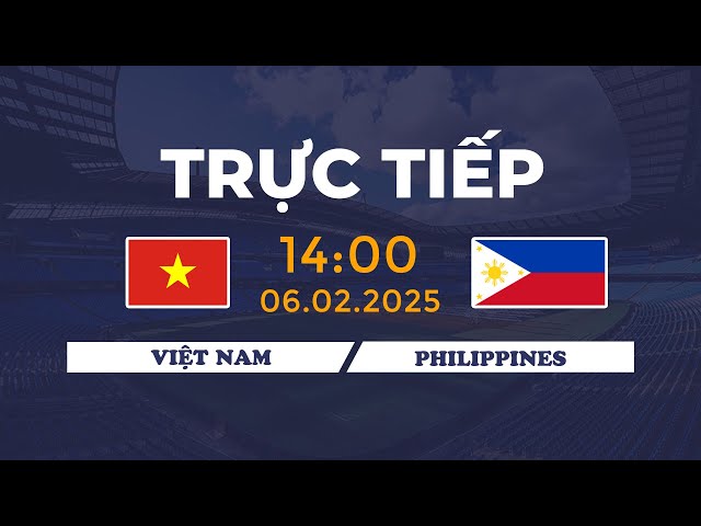 🔴 Nữ Việt Nam vs Nữ Philippines | Đối Đầu Siêu Căng Thẳng