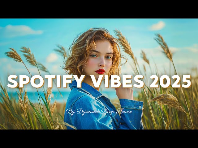 Top Spotify Vibes 2025 🎧 Popular TikTok Songs 🌈 Fresh Chill Pop Hits ☀️ Chillout Mix