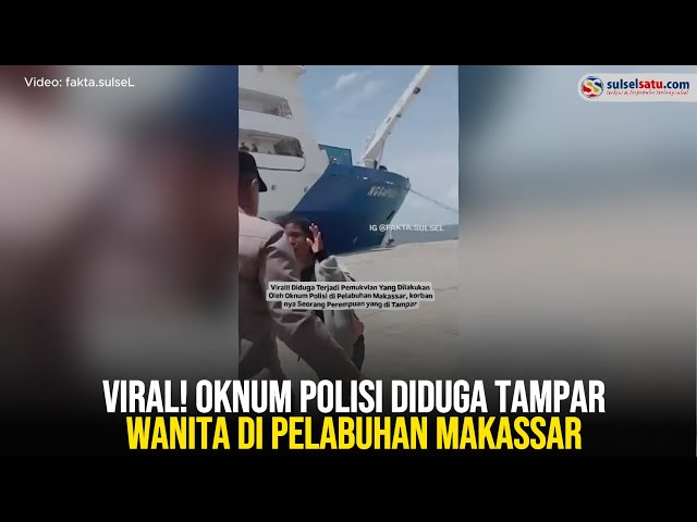 Viral! Oknum Polisi Diduga Tampar Wanita di Pelabuhan Makassar