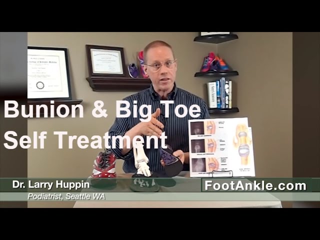 Home Treatments for Bunions and Big Toe Joint Pain with Seattle Podiatrist Larry Huppin