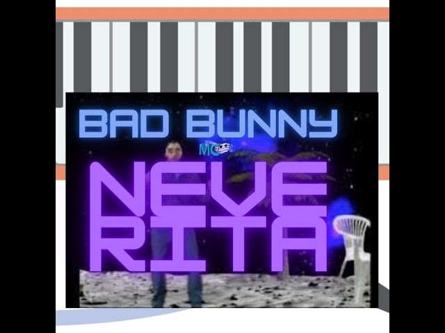 BAD BUNNY NEVERITA MELODICA PIANO