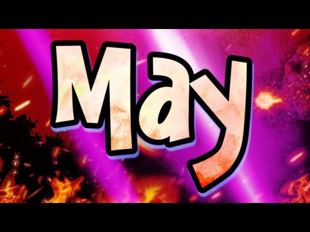 May (Channel Update)