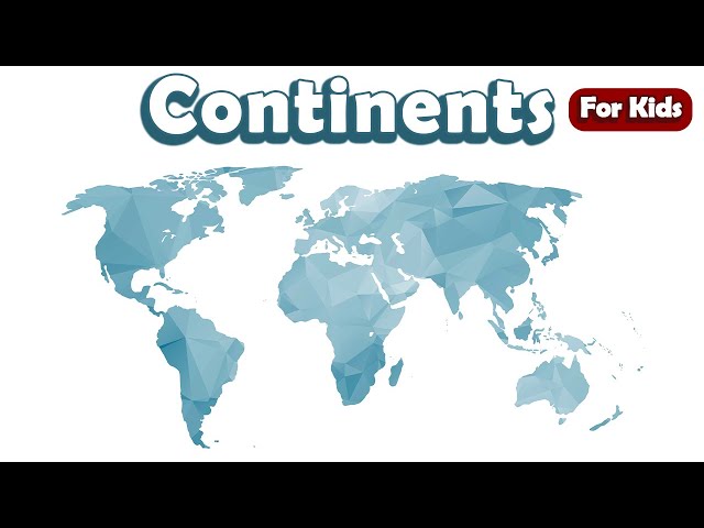 Continents for Kids | Learn About Science for Kids