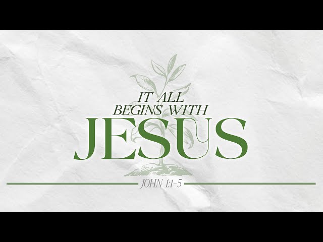 It All Begins With Jesus