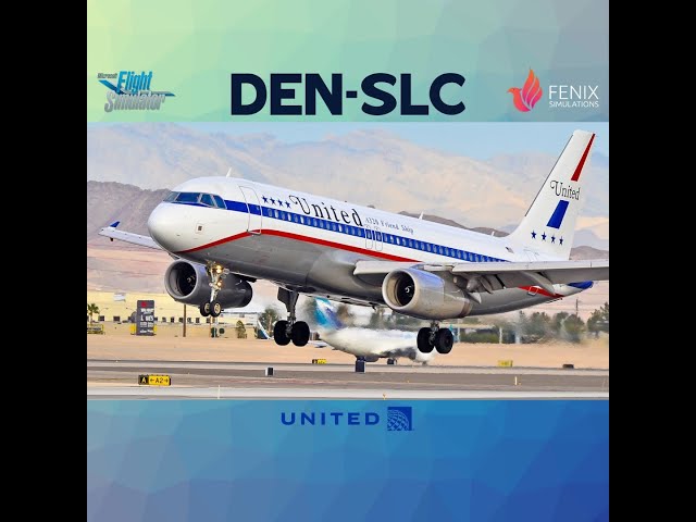 MSFS  Live - DEN to SLC on UAL1351 // Fenix a320