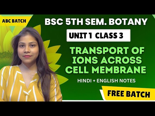 Transport of ion across Cell membrane BSc 3rd year 5th semester unit 1 in Hindi & English 🔥💯