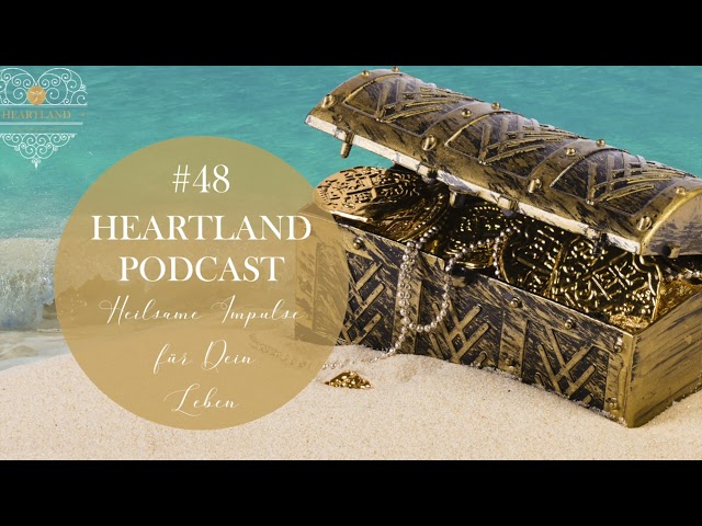 48. HEARTLAND Podcast: Deine Schatztruhe