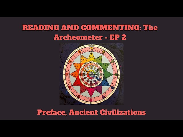 Reading and Explaining The Archeometer - EP 2