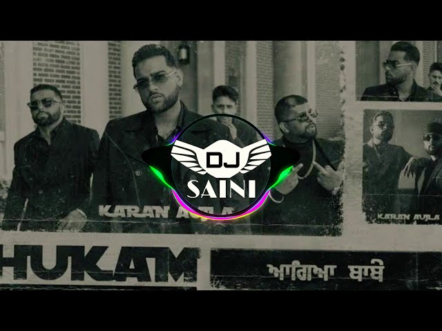 Hukam Remix Karan Aujla Dj Saini Latest Punjabi Songs 2021