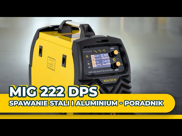 Jak przygotować spawarkę do stali i aluminium - poradnik MIG 222 DUAL PULS SYNERGIA LCD