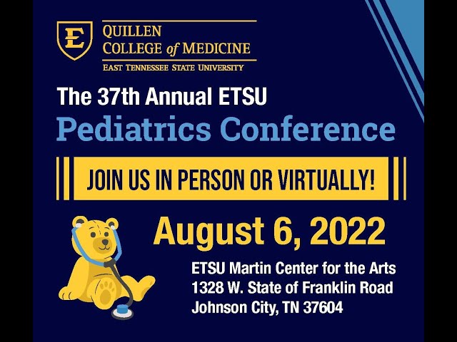 The 37th Annual ETSU Pediatric Conference.