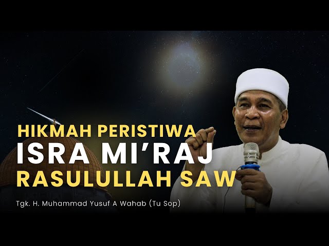 HIKMAH DARI PERISTIWA ISRA MI'RAJ YANG JARANG TERUNGKAP | Tu Sop Jeunieb