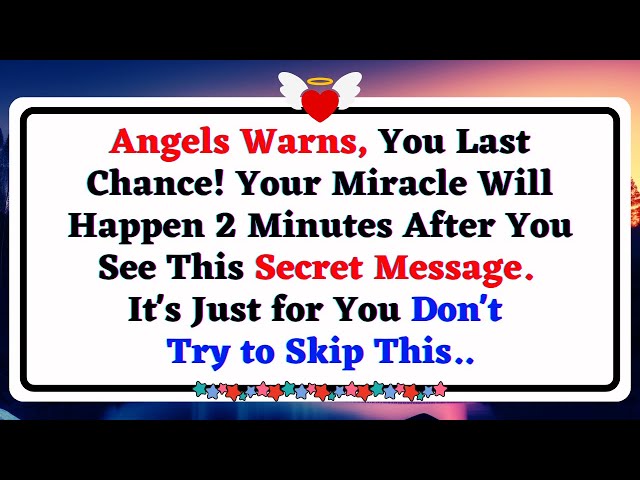 🧾ANGELS ARE WARNING YOU, LAST CHANCE! YOUR MIRACLE WILL HAPPEN 2 MINUTES AFTER YOU SEE THIS SECRET..