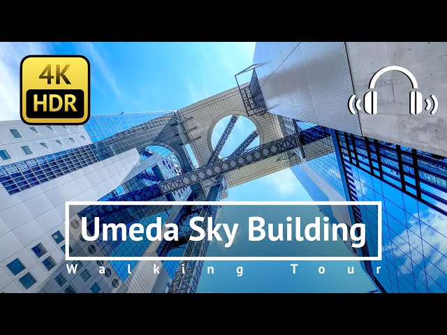 Osaka Umeda Sky Building Day & Night Walking Tour - Osaka Japan [4K/HDR/Binaural]