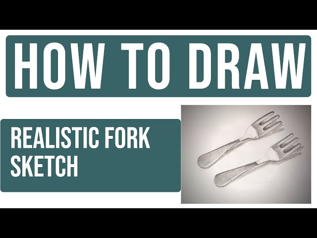 How to draw realistic fork sketch?