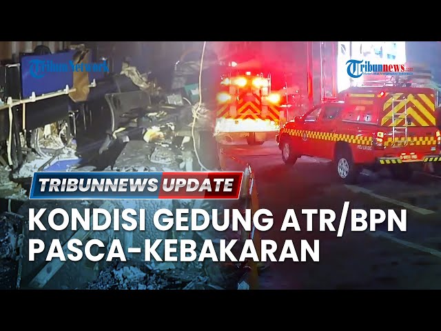 🔴 LIVE: Kondisi Terkini Kantor Kementerian ATR BPN Pasca-Kebakaran, Bukti Kasus Pagar Laut Aman?