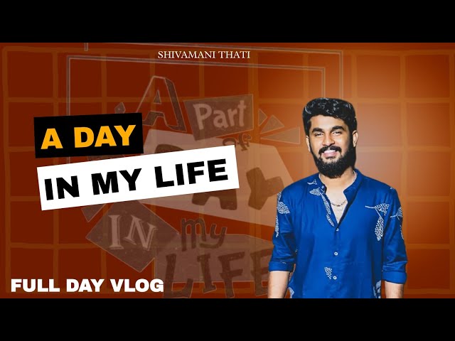 A DAY IN MY LIFE Vlog || Full Day Travel Vlog  || In Telugu By Shivamani Thati #DIML🧿