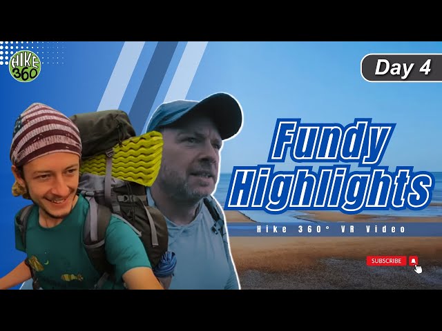 Fundy Day 4 Highlights (Hike 360° VR Video) | Hike360