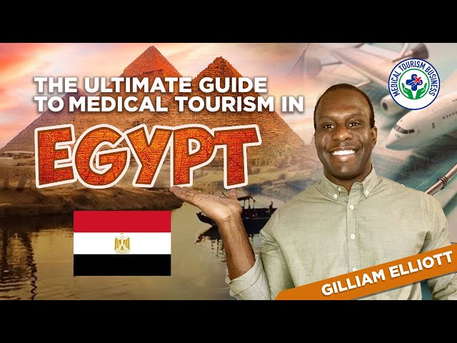 The Ultimate Guide to Medical Tourism in Egypt | Gilliam Elliott