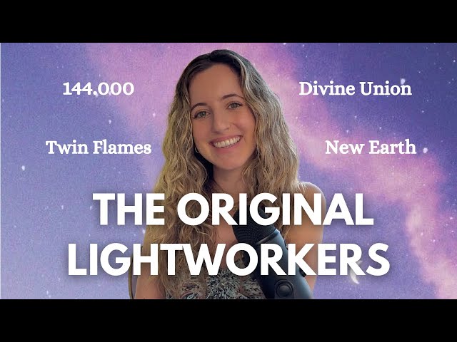 Who are the Original Lightworkers & what is their role?