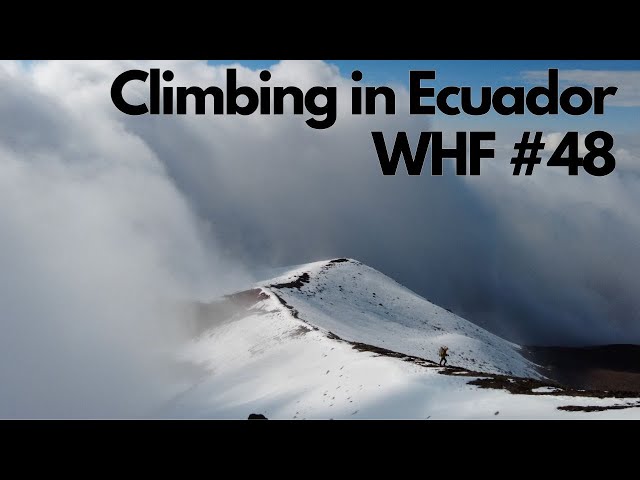 WHF #48 | Ecuador | Cayambe | Chimborazo