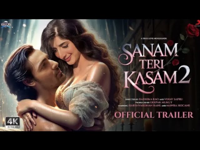 Sanam Teri Kasam 2 – Trailer|Harshvardhan Rane |Mawra Hocane|New Movie Trailer 2025