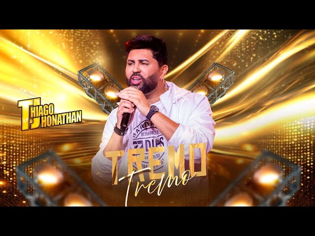 Thiago Jhonathan -  Tremo Tremo (Video Oficial)