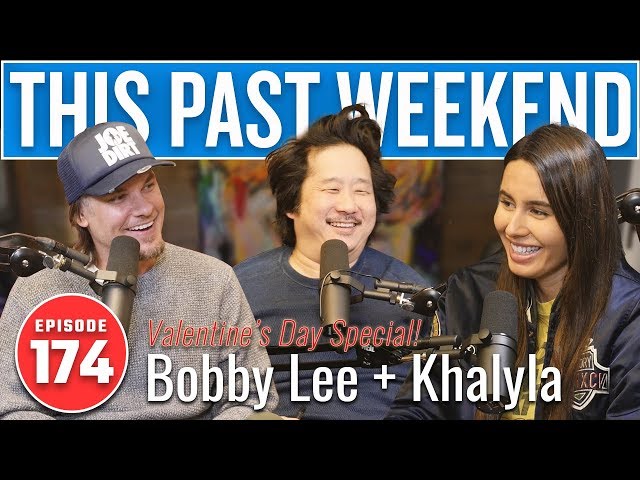 Valentine's Day Special: Bobby Lee & Khalyla | This Past Weekend w/ Theo Von #174