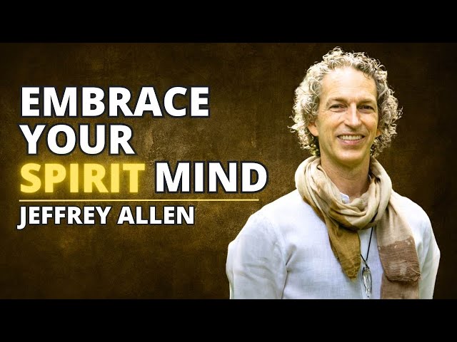 Unlock Your Potential With Spirit Mind | Jeffrey Allen