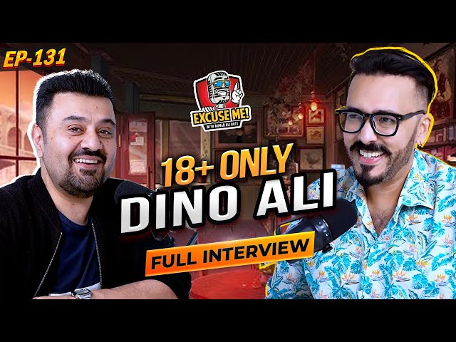 Excuse Me with Ahmad Ali Butt | Ft. Dino Ali | Latest Interview | EP 131 | Exclusive Podcast