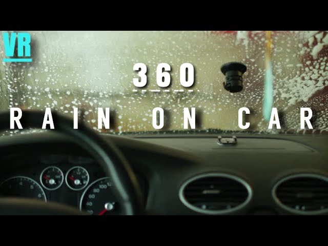 Rain on Car 360 VR - Relaxing Rain Sounds