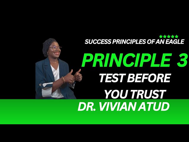 2025 Success Principles of an Eagle: "Principle 3: Test Before You Trust"