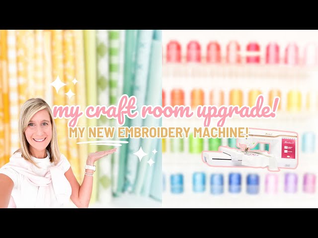 My Craft Room Upgrade! | My New Embroidery Machine & Why I Bought It