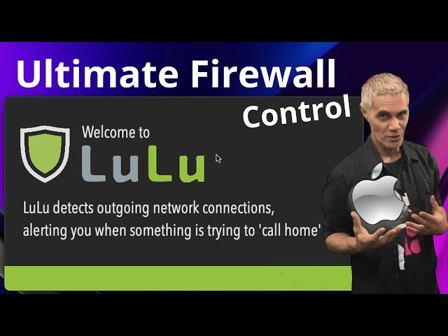 LuLu Firewall - Total control of your connections on macOS [Step by step]